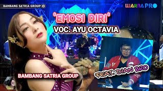 Emosi Diri - Ayu Octavia Feat. Dian Bro Kendang - Bambang Satria Group ‼️