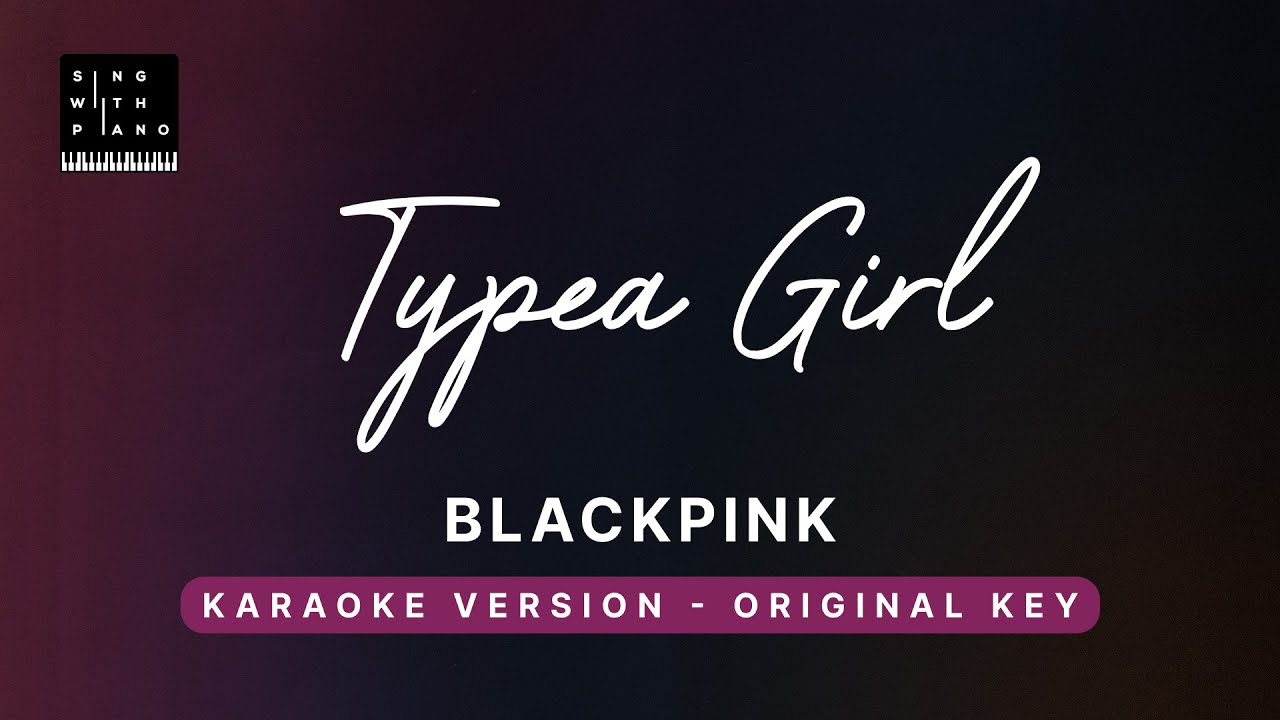 Typa Girl Blackpink (Original Key Karaoke) Piano Instrumental Cover