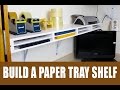 How to build a shelf with built in paper trays