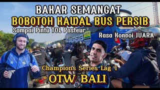 MAPAG JUARA BOBOTOH KONVOI LAGI KAWAL BUS PERSIB BERANGKAT MEUNJU BALI || SIMULASI JUARA