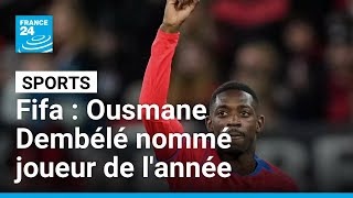 Fifa The Best : Ousmane Dembélé nommé joueur de l'année 2025 • FRANCE 24