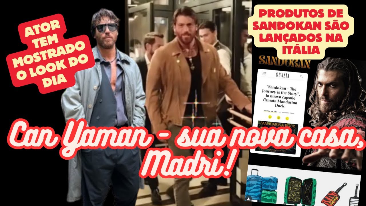 Can Yaman - Rotina em Madri, Fãs no Hotel, Sandokan tem produtos lançados na Itália