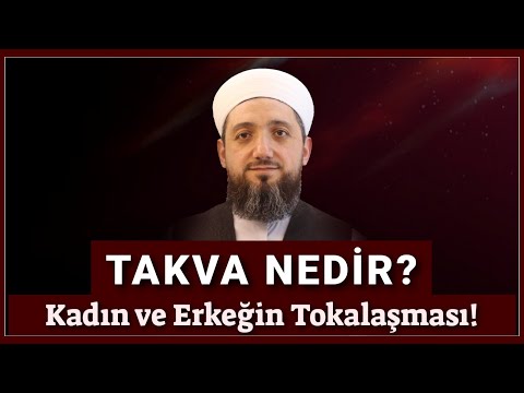 Takva Nedir? | Kadın ve Erkeğin Tokalaşması Caiz midir?