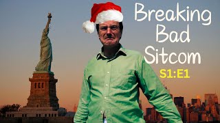 If Breaking Bad was a Sitcom: E1