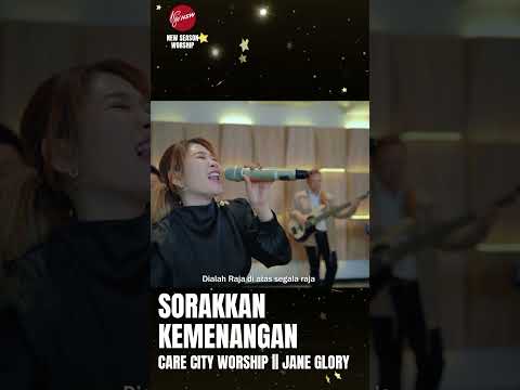 SORAKKAN KEMENANGAN - CARE CITY WORSHIP || JANE GLORY