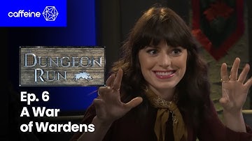The Dungeon Run - Episode 6: A War of Wardens