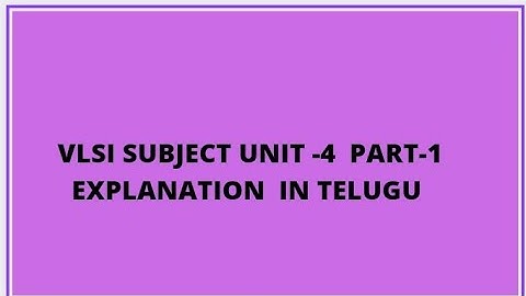 VLSI UNit 4 part-1
