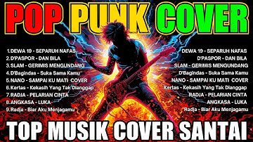 Kumpulan Lagu Indo COVER POP PUNK / ROCK Energi TERBARU 2025 🎶 Top Hits Spotify Indonesia