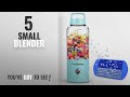Top 10 Small Blenders [2018]: Blender for Shakes and Smoothies, Portable Blender Stronger and