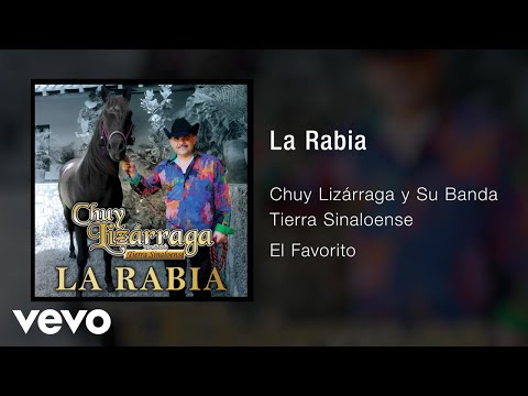 Chuy Lizárraga y Su Banda Tierra Sinaloense - La Rabia (Audio)