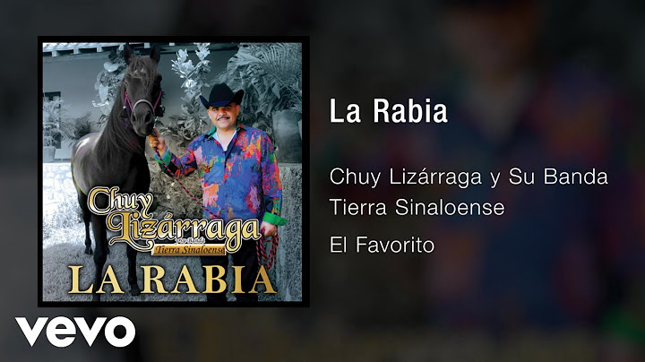 Chuy Lizárraga y Su Banda Tierra Sinaloense - La Rabia (Audio)