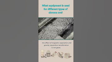 What equipment is used for beneficiation of different types of chrome ore?