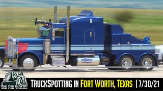 Truck Spotting in Forth Worth, Texas | 7/30/2021