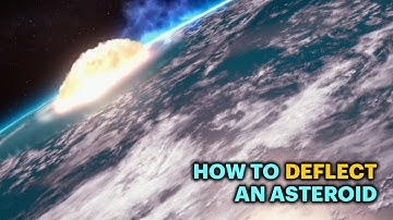 Can Humans Deflect an ASTEROID?