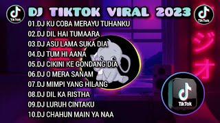 DJ TIKTOK VIRAL 2023 - DJ MERAYU TUHAN | DIL HAI TUMAARA | REMIX FULL ALBUM TERBARU?