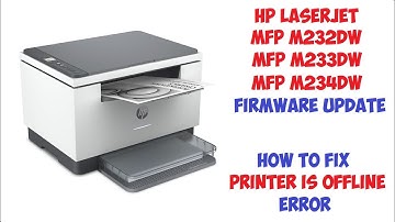 HOW TO UPDATE FIRMWARE ON HP LASERJET M232DW, M233DW, M234DW.HOW TO FIX THE PRINTER IS OFFLINE ERROR
