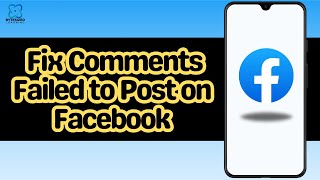 How to Fix Comments Failed to Post on Facebook