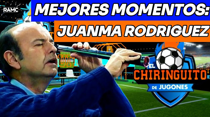 EL CHIRINGUITO DE JUGONES| JUANMA RODRIGUEZ - MEJORES MOMENTOS.