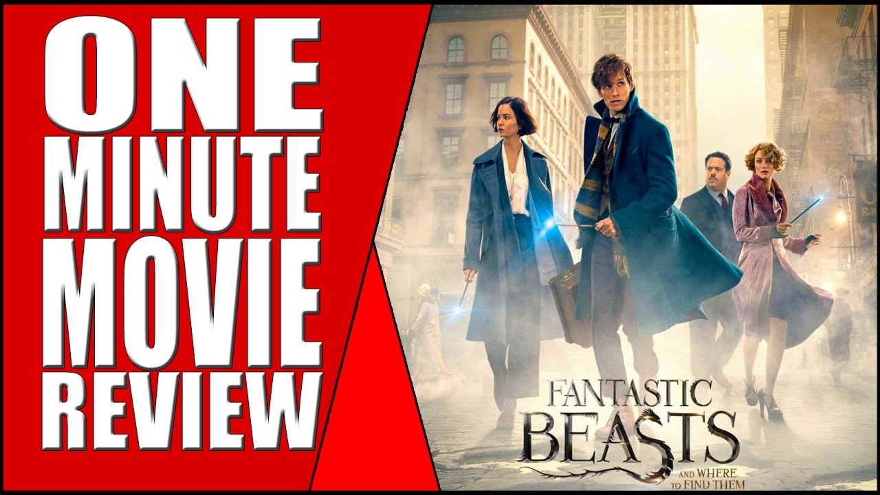 Fantastic Beasts and Where To Find Them - One Minute Movie Review