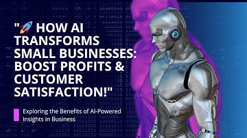"🚀 How AI Transforms Small Businesses: Boost Profits & Customer Satisfaction!"