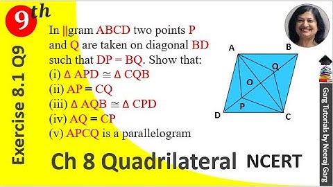 In parallelogram ABCD two points P and Q are taken on diagonal BD such that DP=BQ |Ex 8.1 Class 9 Q9