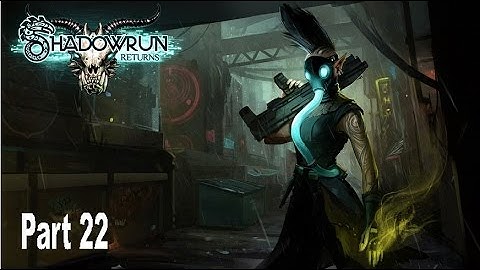 Shadowrun Returns: Dead Man’s Switch Part 22: No Mercy Mental Hospital
