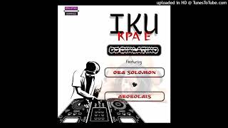 DJ Binlatino  Ft. Oba Solomon – Iku Kpa E (Woroh Beat)