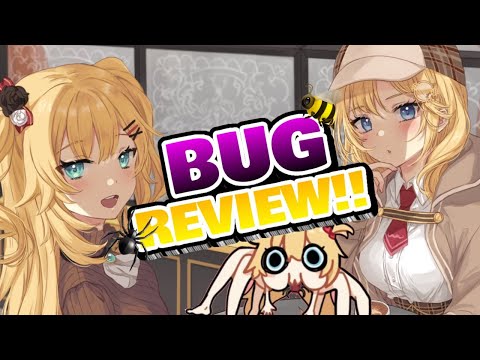 【BUG REVIEW】Let's look at some BUGS! with @WatsonAmelia