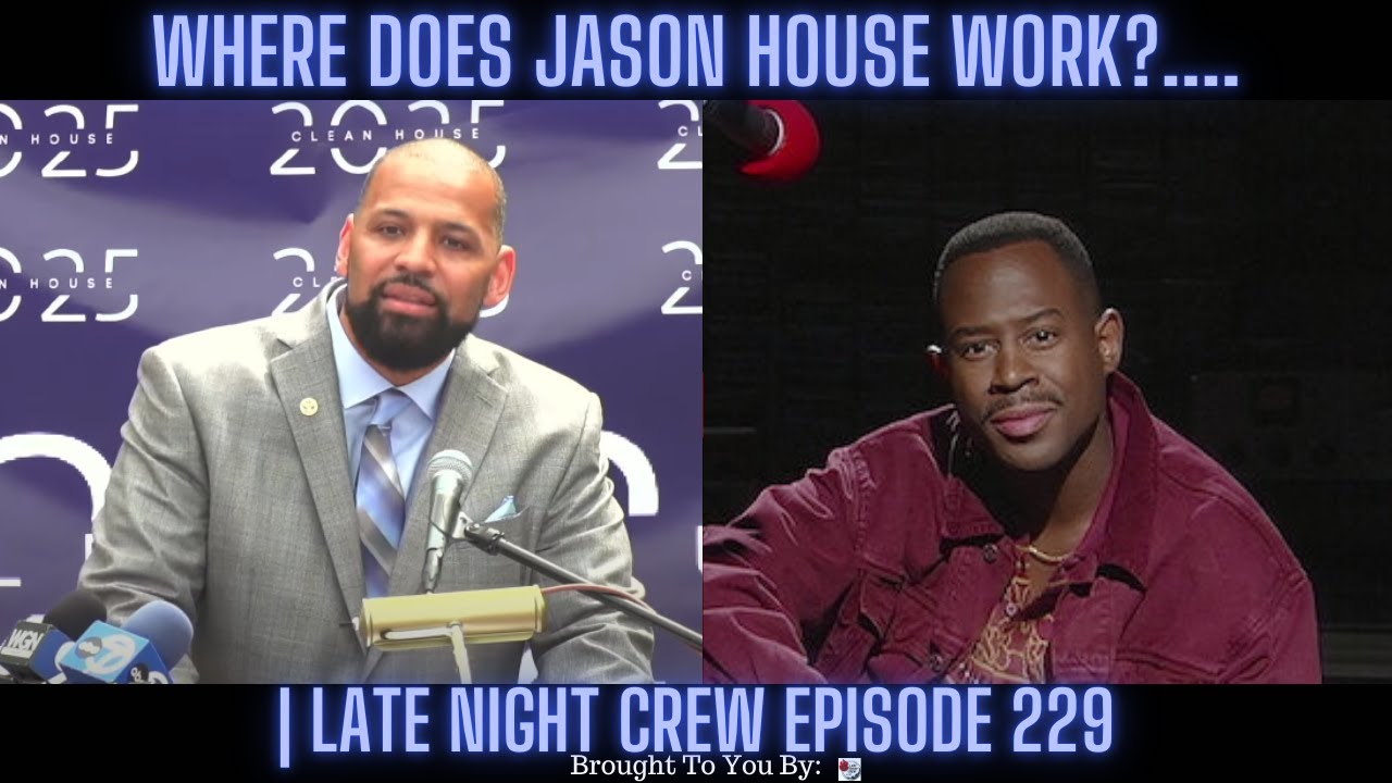 Where Does Jason House Work?…. | Late Night Crew Episode 229
