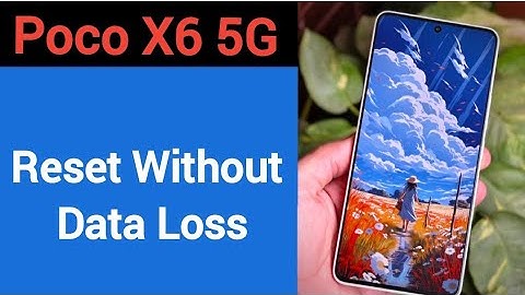How to reset without data loss, Poco X6 5G me reset kaise karen Bina data loss