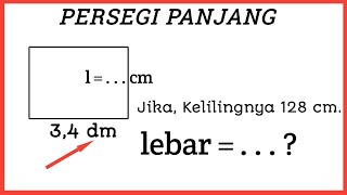Cara Menghitung Lebar Persegi Panjang Jika Diketahui Keliling Dan Panjangnya