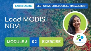 Module 6 - 02 Load MODIS NDVI (Exercise) - GEE for Water Resources Management