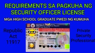 REQUIREMENTS SA PAGKUHA NG SECURITY OFFICER LICENSE / SO License