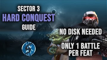 Hard Conquest Sector 3 Feats Guide - NO GL, NO DATA DISK NEEDED | SWGOH