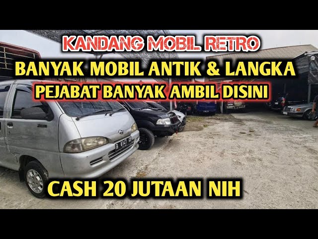 Mobil cakep antik nih !! Cash 20 jutaan aja di Kandang mobil retro !! Banyak pejabat beli disini class=