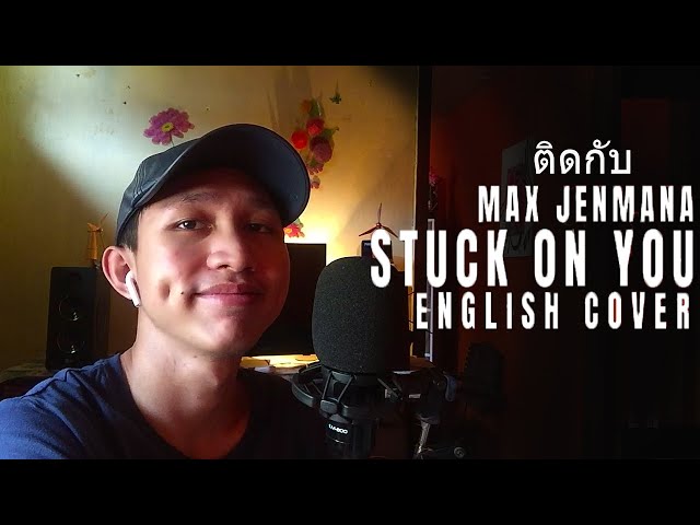 Max Jenmana - Stuck On You (ติดกับ) English Cover (OST. เพราะเราคู่กัน 2gether The Series) class=
