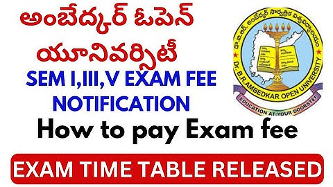Dr.B.R Ambedkar Open University Semester 1,3,5 Exam time table and Exam fee details
