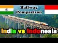 Indian Railways vs Indonesian Railways (2018)