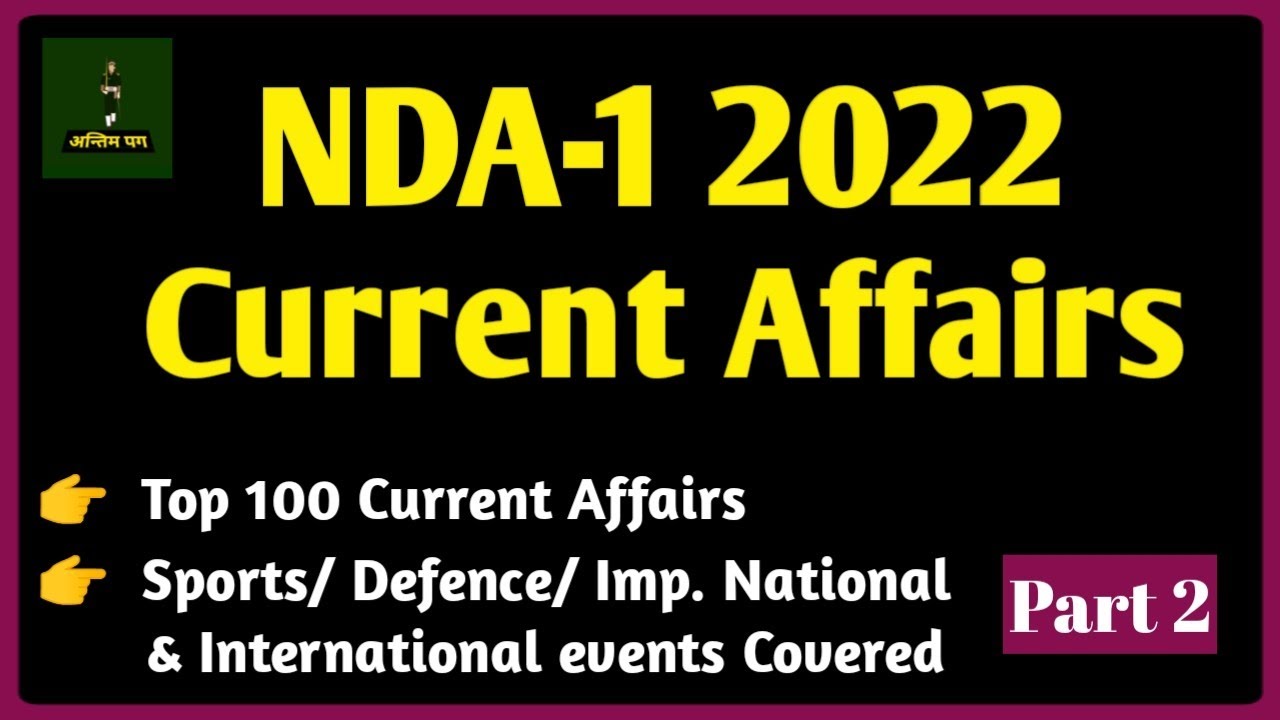 NDA 1 2022 Current Affairs | Top 100 Important Current Affairs for NDA ...