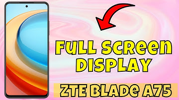 Full Screen Display ZTE Blade A75 || Use full screen display || Full screen display settings