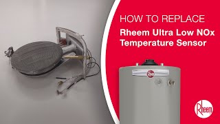 How To Replace a Rheem Ultra Low NOx Temperature Sensor