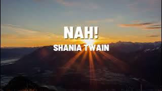 NAH! | Shania Twain | Lyrics