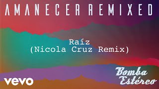 Bomba Estéreo - Raíz (Nicola Cruz Remix)[Audio] chords