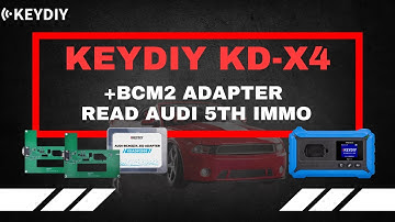 How to use KEYDIY KD-X4 & BCM2 Adapter to read Audi 5th Generation