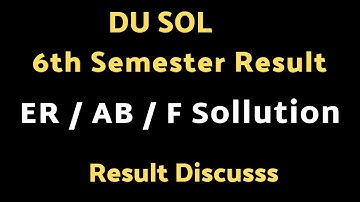 Du Sol 6th Semester Result Discuss | ER / AB / F Sollution | Du Sol lattest Update