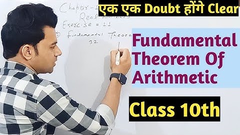 Fundamental Theorem Of Arithmetic | Prime Or Unique Factorisation Theorem | Class 10th | Real Number