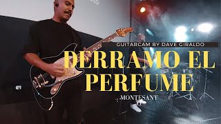 Derramo El Perfume (Montesanto) GuitarCam by Dave Giraldo