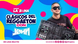 CLASICOS DEL REGGAETON 004 (Old School) 🔥 DJ JOHN || RADIO LA ZONA 📻 ⚡ 90.5 FM