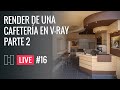Live #16 - Render de una cafetería en V-ray 5 para Sketchup - Materiales