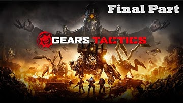Gears Tactics | Final Part | No Commentary Playthrough